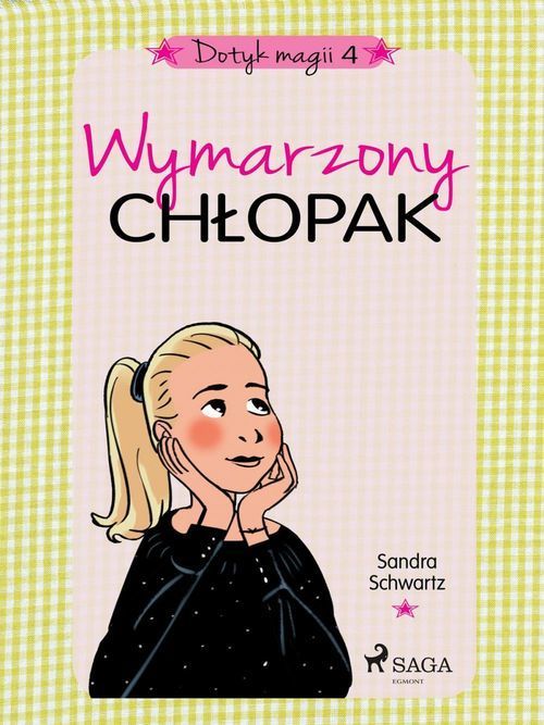 Couverture ebook de Dotyk magii 4 - Wymarzony chlopak, de Sandra Schwartz