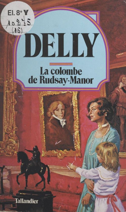 Couverture ebook de La colombe de Rudsay Manor, de Delly