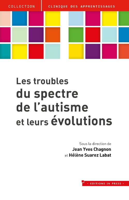 Couverture ebook de Les troubles du spectre de l´autisme et leurs évolutions, de Jean Yves Chagnon, Hélène Suarez Labat