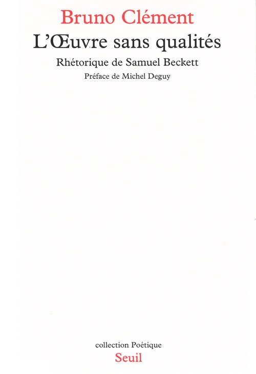 Couverture ebook de L'Oeuvre sans qualités. Rhétorique de Samuel Beckett, de Bruno Clément
