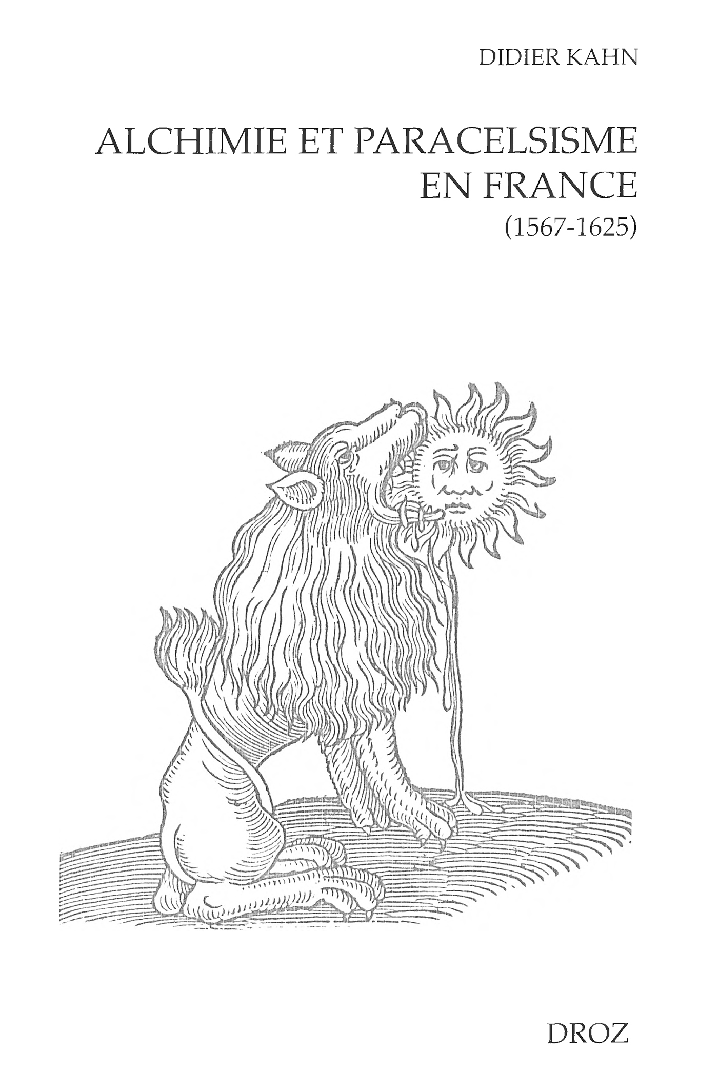 ebook cover of Alchimie et paracelsisme en France à la fin de la Renaissance (1567-1625), by Kahn Didier