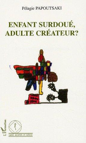 Couverture ebook de Enfant surdoué, adulte créateur?, de Pélagie Papoutsaki