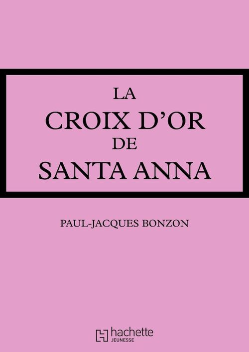 Couverture ebook de La Croix d'or de Santa-Anna, de Paul-jacques Bonzon