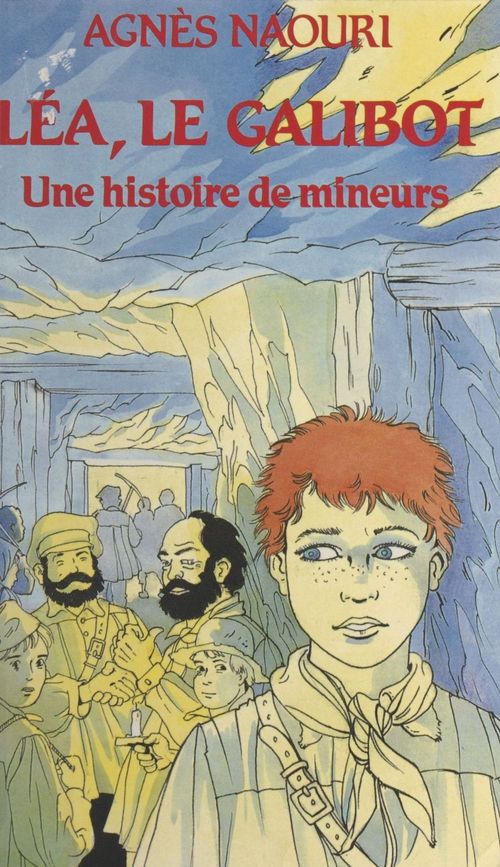 Couverture ebook de Léa, le galibot : une histoire de mineurs, de Agnès Naouri