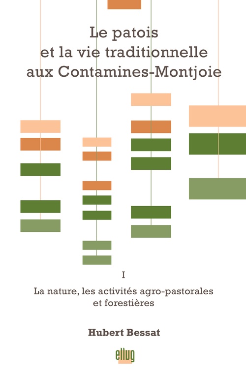Couverture ebook de Le patois et la vie traditionnelle aux Contamines-Montjoie. Vol. 1, de Hubert Bessat