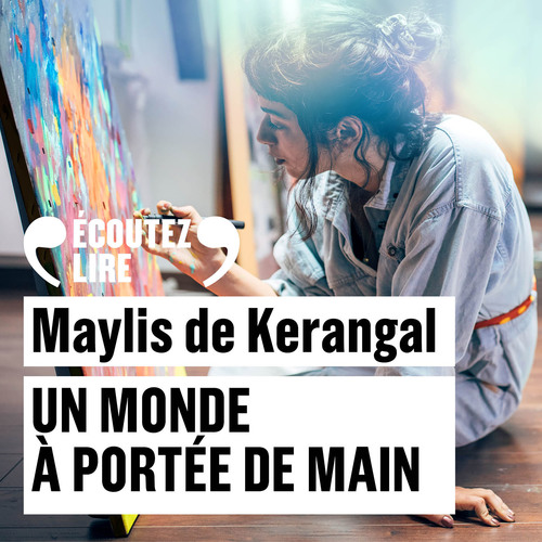 audiobook cover of Un monde à portée de main, by Maylis de Kerangal