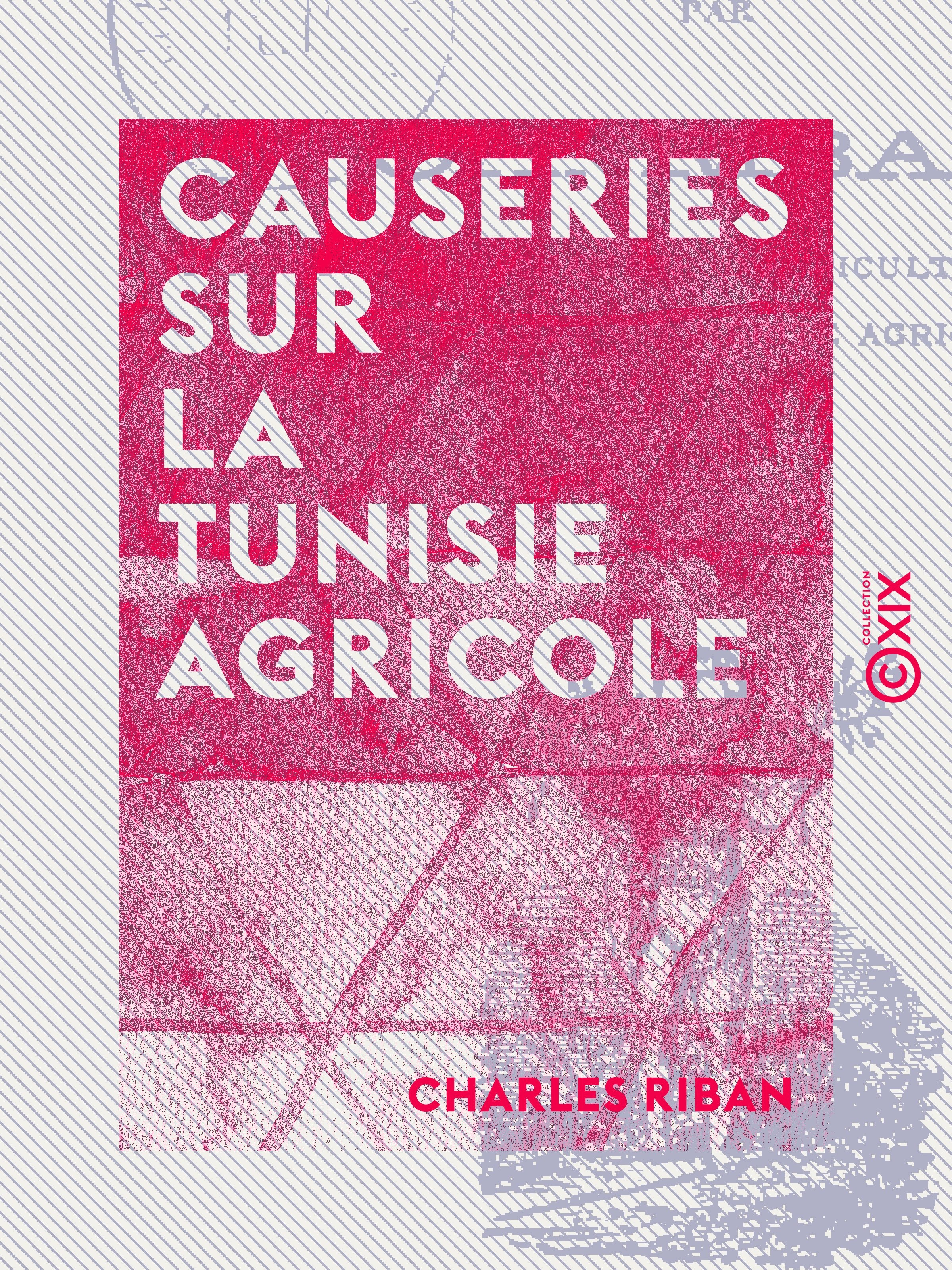 ebook cover of Causeries sur la Tunisie agricole, by Charles Riban