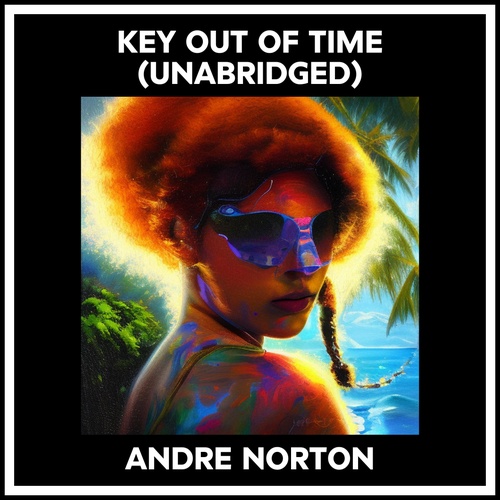 audiobook cover of Key Out Of Time (Unabridged), by Andre Norton