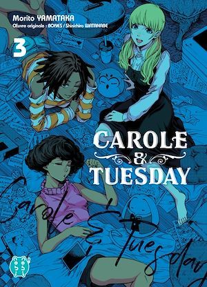 ebook cover of Carole & Tuesday T03, by Bones, Shinichiro Watanabe, Morito Yamataka