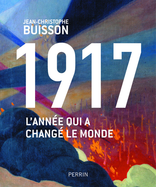 Couverture ebook de 1917 - L'année qui a changé le monde, de Jean-Christophe Buisson