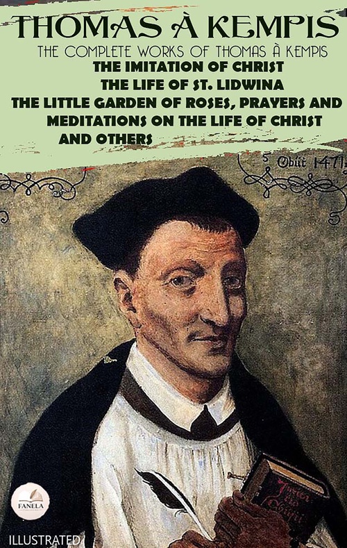 Couverture ebook de The Complete Works of Thomas à Kempis. Illustrated, de Thomas A Kempis