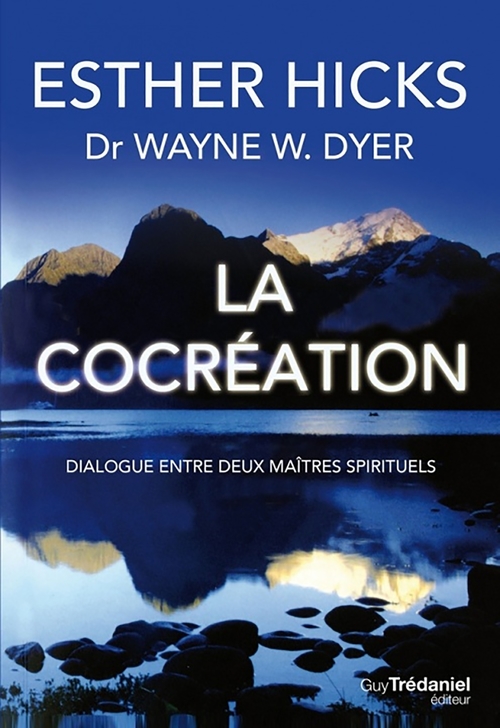 ebook cover of La cocréation - Dialogue entre deux maîtres spirituels, by Wayne W. Dyer, Esther Hicks