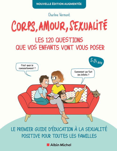 ebook cover of Corps, amour, sexualité : les 120 questions que vos enfants vont vous poser - Nouvelle édition augmentée (édition 2022), by Charline Vermont, Sophie Nanteuil