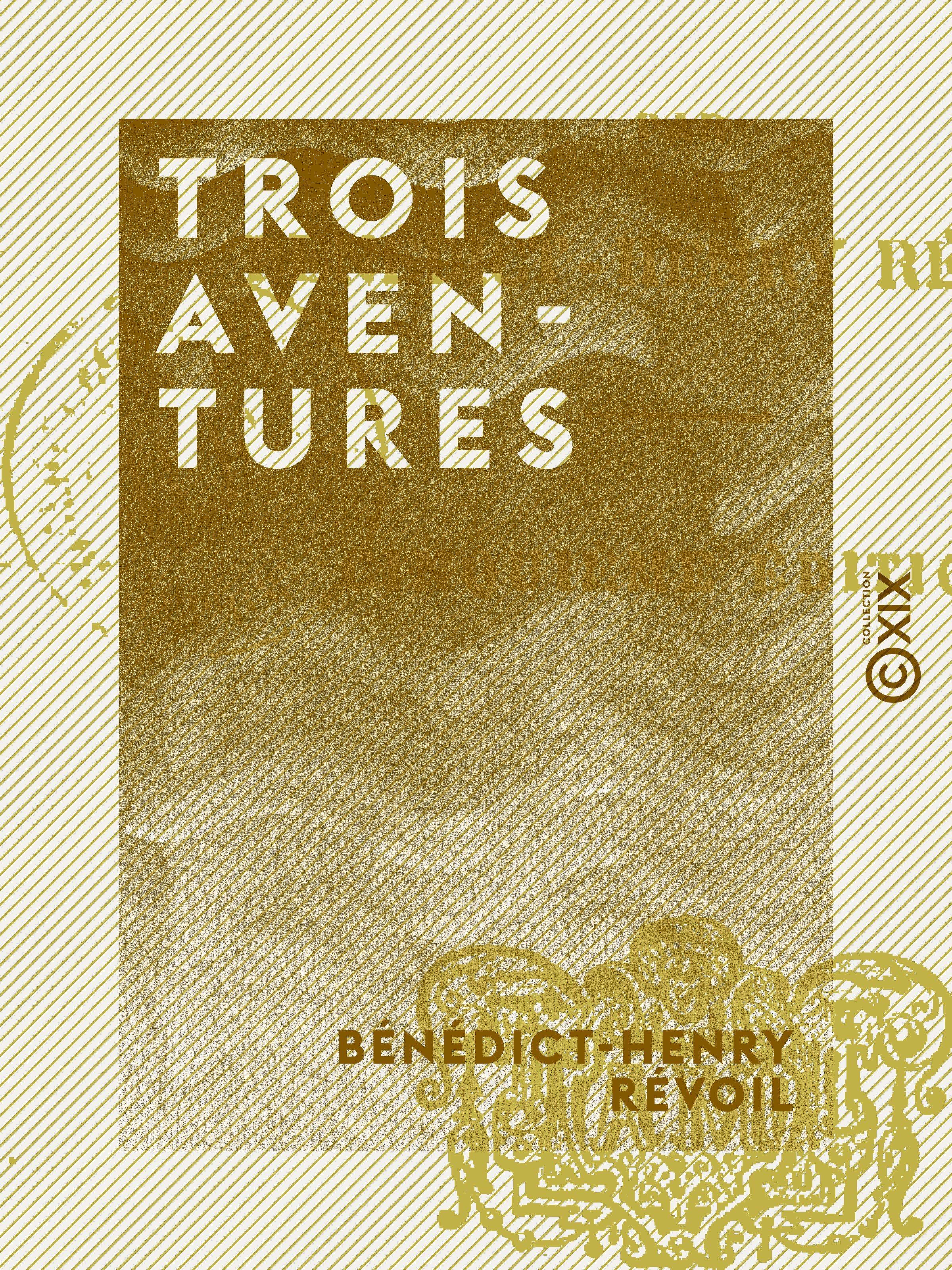 ebook cover of Trois Aventures, by Benedict-Henry Revoil