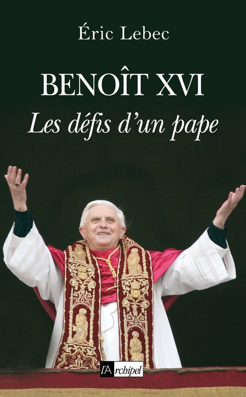 ebook cover of Benoît XVI - Les défis d'un pape, by Eric Lebec