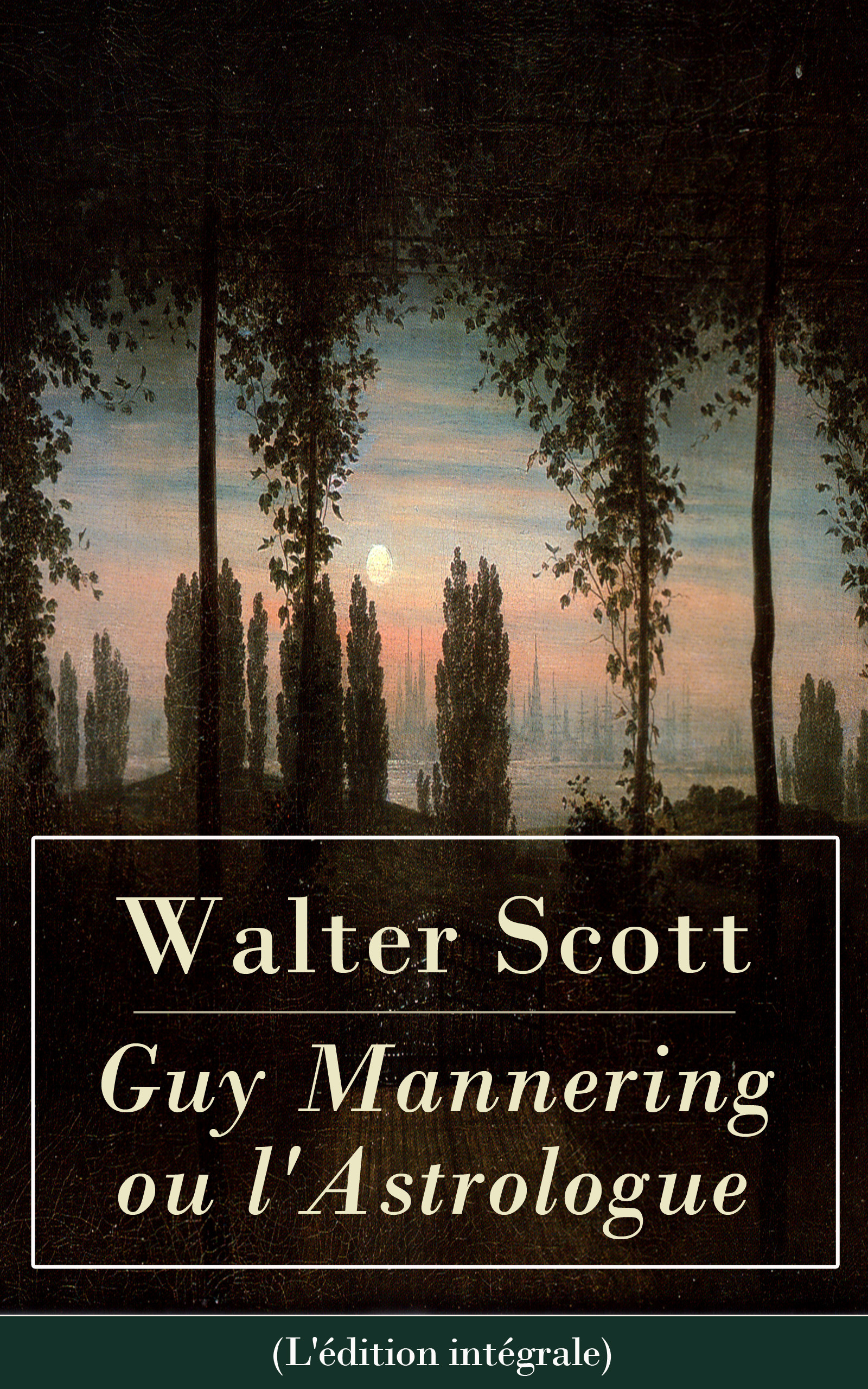 Couverture ebook de Guy Mannering ou l'Astrologue (L'édition intégrale), de Walter Scott