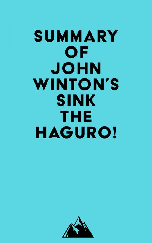 Couverture ebook de Summary of John Winton's Sink the Haguro!, de Everest Media