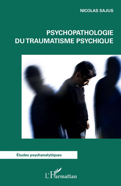 Couverture ebook de Psychopathologie du traumatisme psychique, de Nicolas Sajus