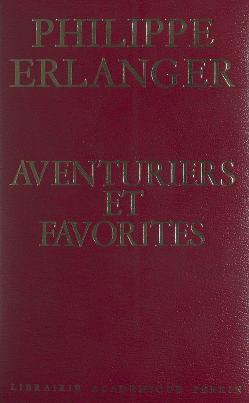 ebook cover of Aventuriers et favorites, by Philippe Erlanger