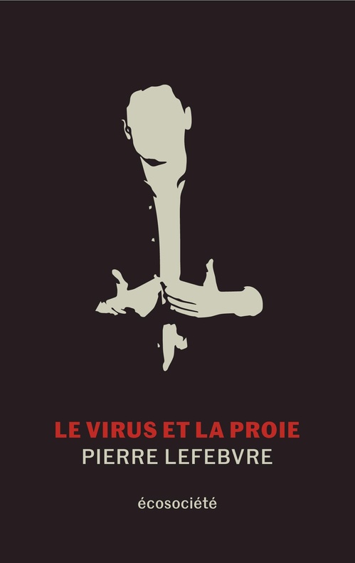 Couverture ebook de Le virus et la proie (version européenne), de Pierre Lefebvre