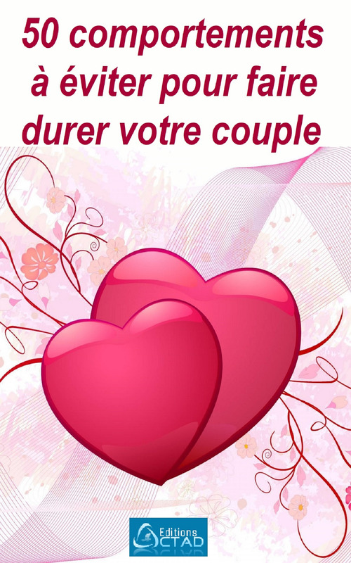 ebook cover of 50 comportements à éviter pour faire durer votre couple, by Editions Ctad