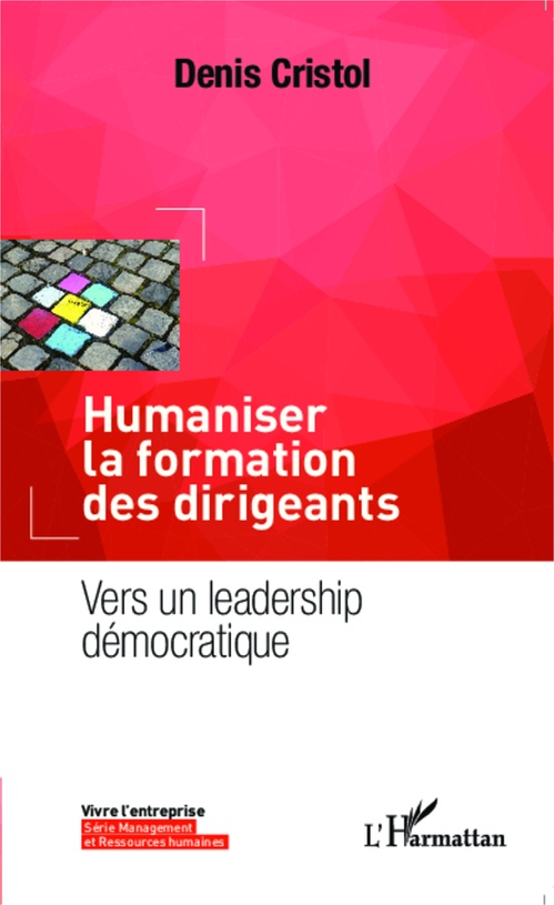 ebook cover of Humaniser la formation des dirigeants, by Denis Cristol