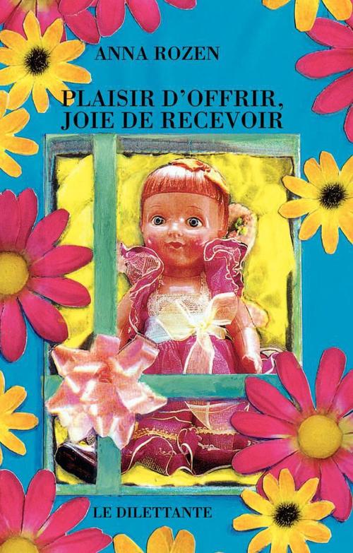 Couverture ebook de Plaisir d´offrir, joie de recevoir, de Anna Rozen