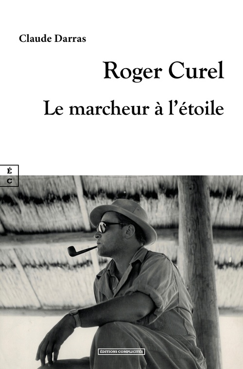 Couverture ebook de Roger Curel, Le marcheur à l´étoile, de Claude Darras
