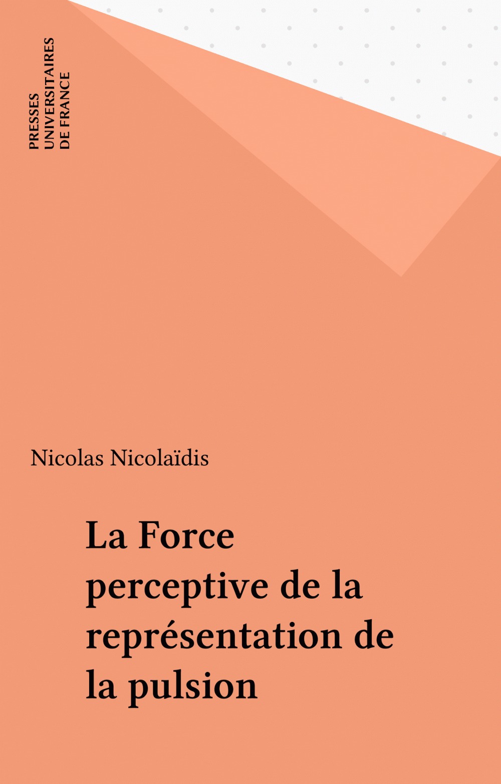 Couverture ebook de La Force perceptive de la représentation de la pulsion, de Nicos Nicolaïdis