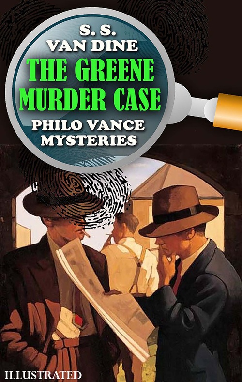 Couverture ebook de The Greene Murder Case. Philo Vance Mysteries. Illustrated, de S. S. Van Dine