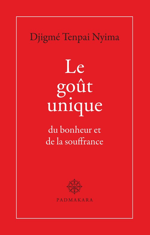 Couverture ebook de Le goût unique du bonheur et de la souffrance, de Djigme Tenpai Nyima
