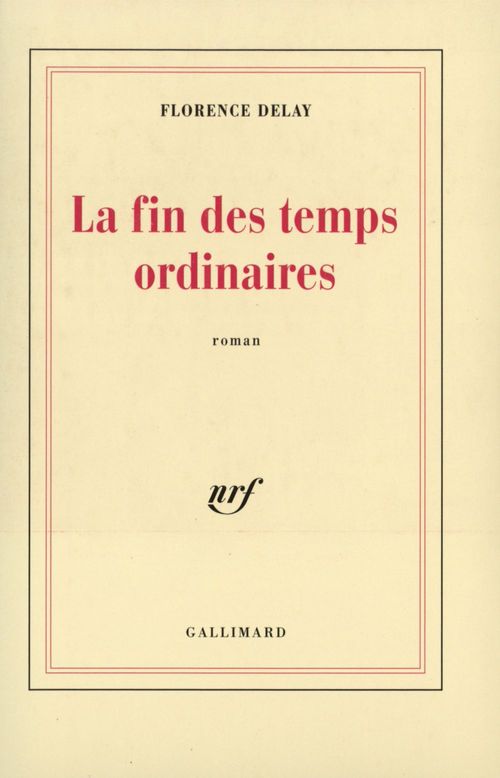 ebook cover of La fin des temps ordinaires, by Florence Delay