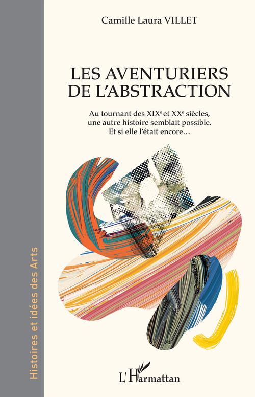 Couverture ebook de Les aventuriers de l'abstraction, de Camille Laura Villet