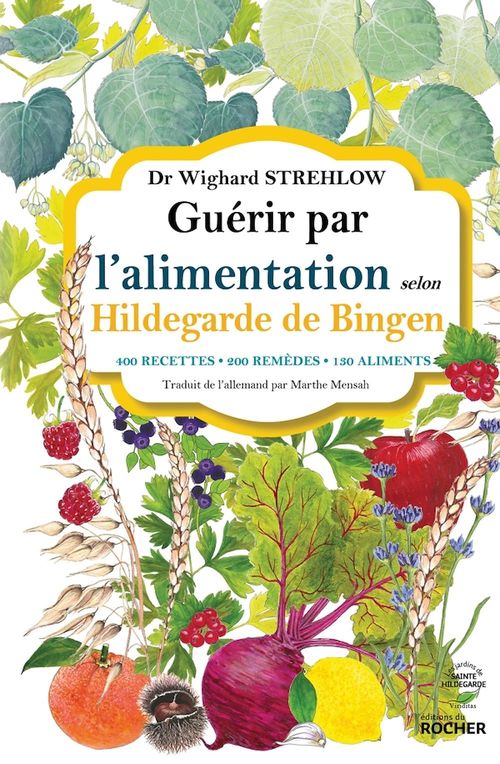 Couverture ebook de Guérir par l'alimentation selon Hildegarde de Bingen, de Docteur Wighard Strehlow