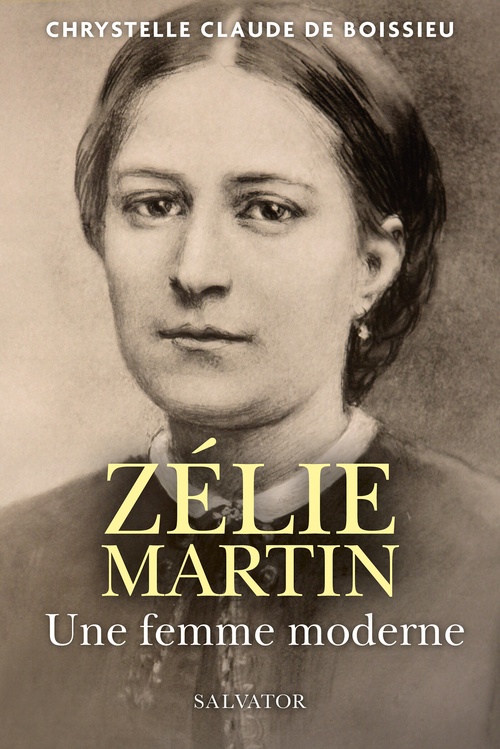 Couverture ebook de Zélie Martin : Une femme moderne, de Chrystelle Claude de Boissieu