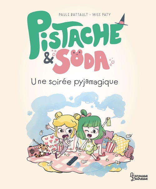 ebook cover of Pistache et Soda - Une soirée pyjamagique, by Paule Battault