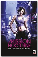 ebook cover of Mission nocturne - Une aventure de Jill Kismet, by Lilith Saintcrow