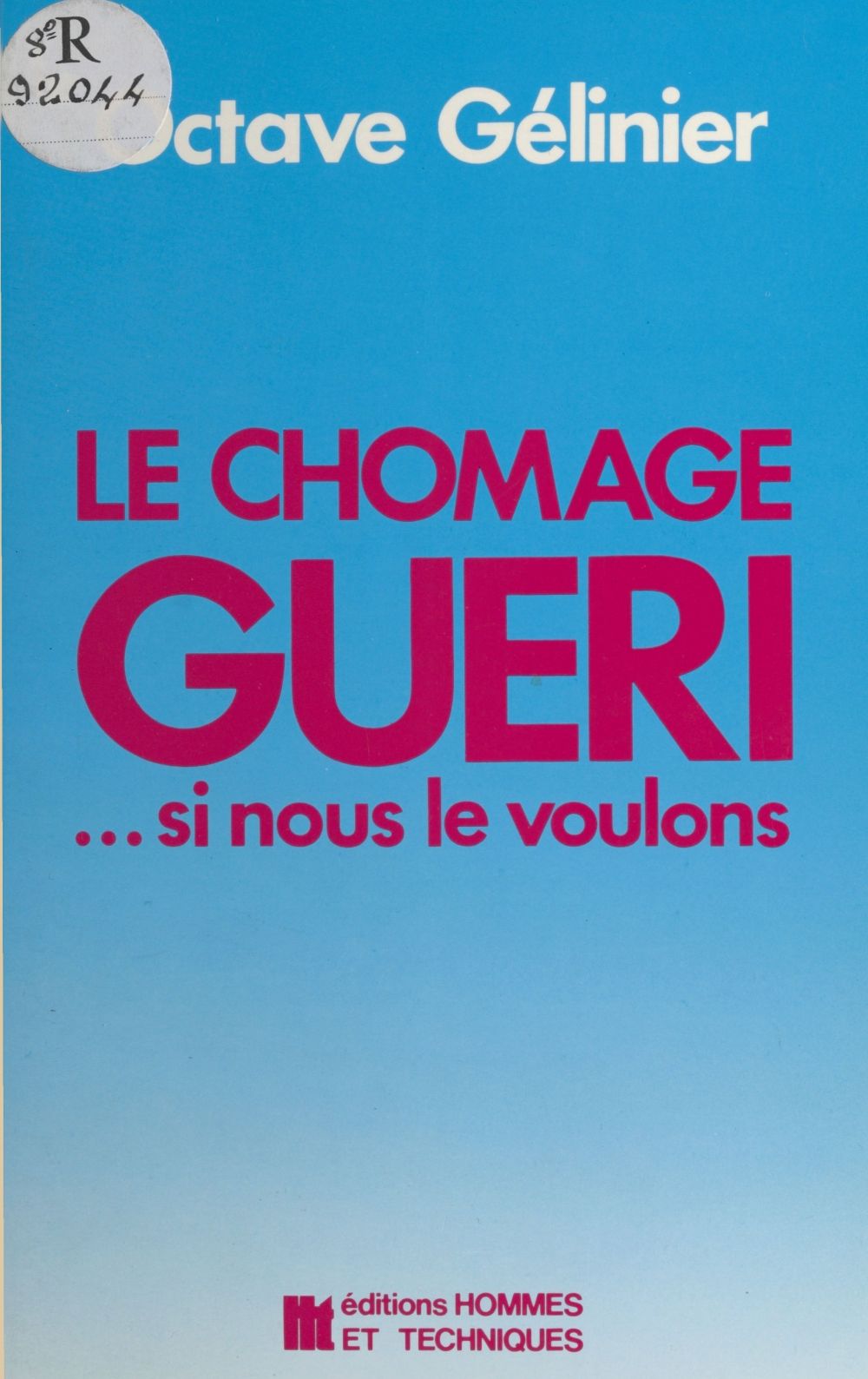 Couverture ebook de Le chômage guéri... si nous le voulons : débloquer l'adaptation, stimuler le bourgeonnement, de Octave Gelinier