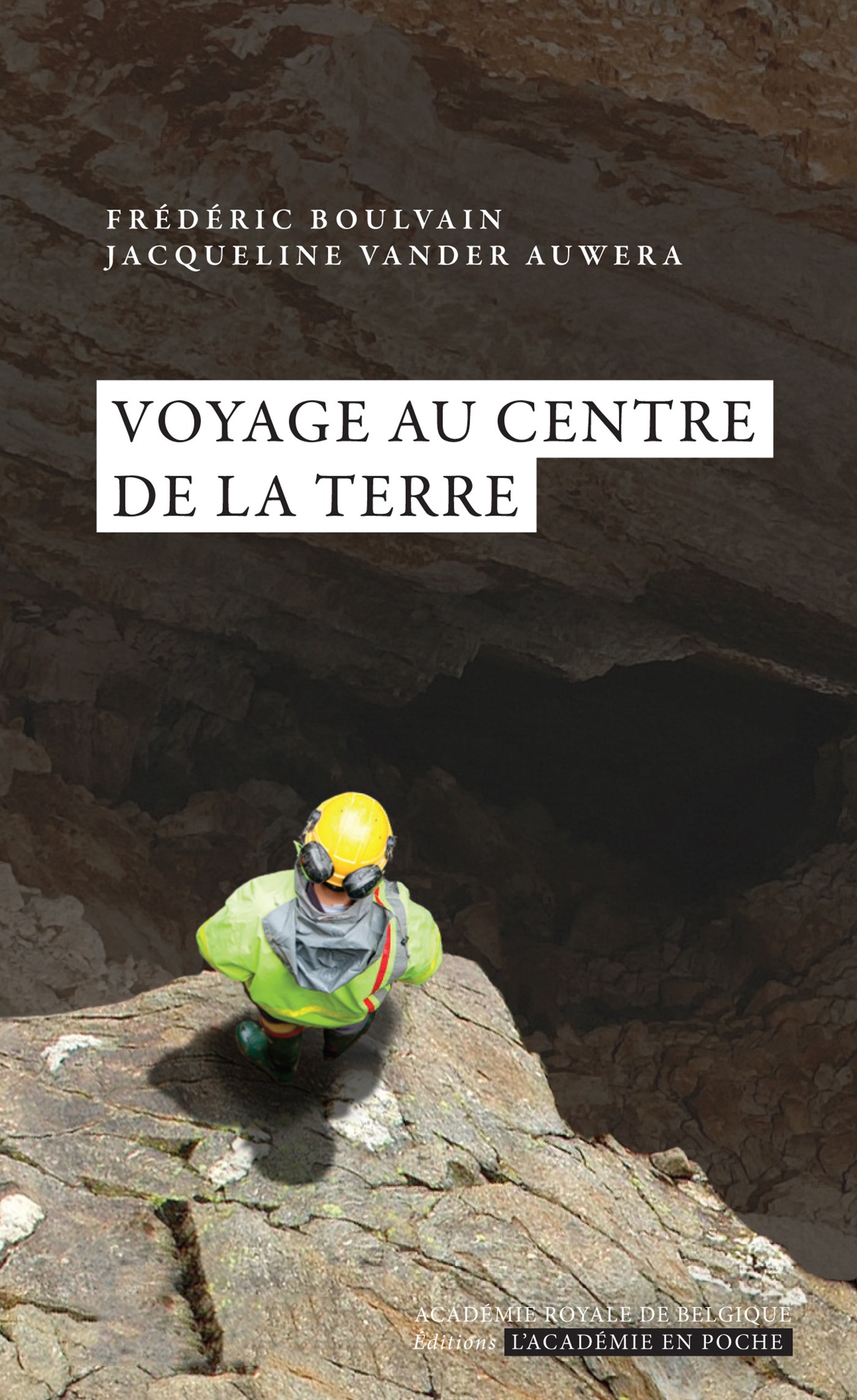 Couverture ebook de Voyage au centre de la Terre, de Frédéric Boulvain, Jacqueline Vander auwera