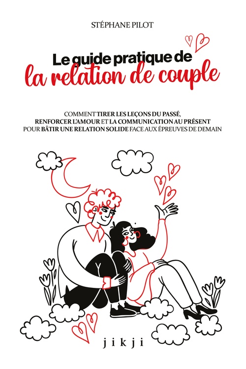 Couverture ebook de Le guide pratique de la relation de couple, de Stéphane Pilot