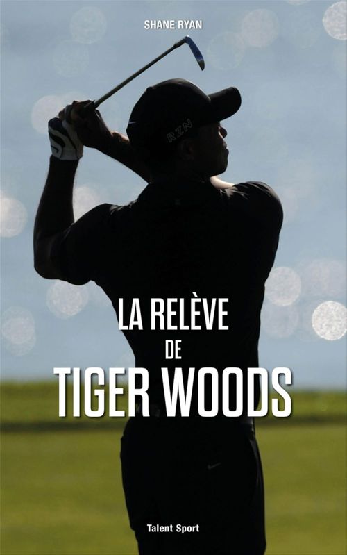 ebook cover of La relève de Tiger Woods, by Shane Ryan