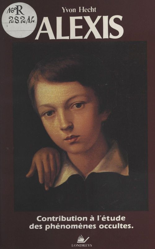 ebook cover of Alexis : contribution à l'étude des phénomènes occultes, by Yvon Hecht