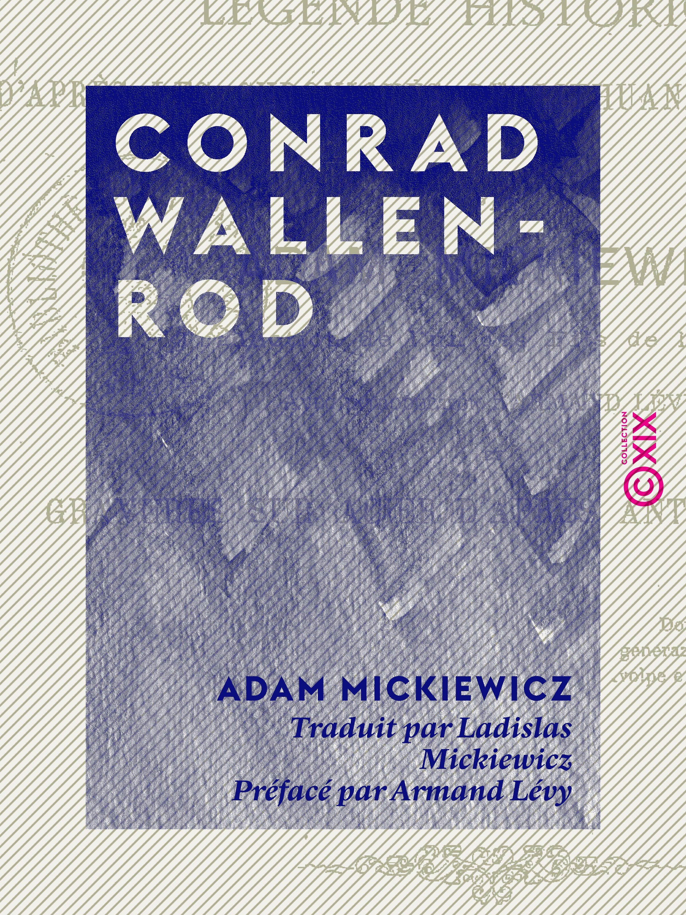 Couverture ebook de Conrad Wallenrod - Légende historique d'après les chroniques de Lithuanie et de Prusse, de Adam Mickiewicz