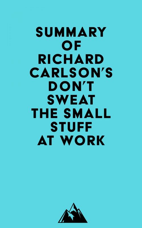 Couverture ebook de Summary of Richard Carlson's Don't Sweat the Small Stuff at Work, de Everest Media