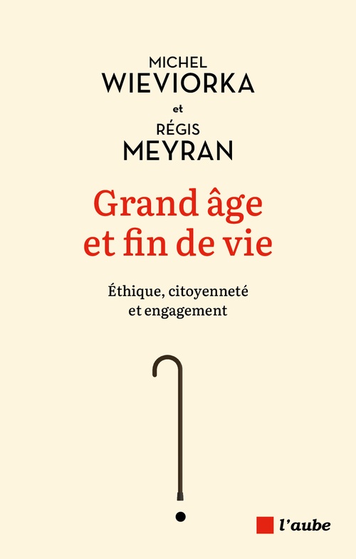 Couverture ebook de Grand âge et fin de vie, de Régis Meyran, Michel Wieviorka
