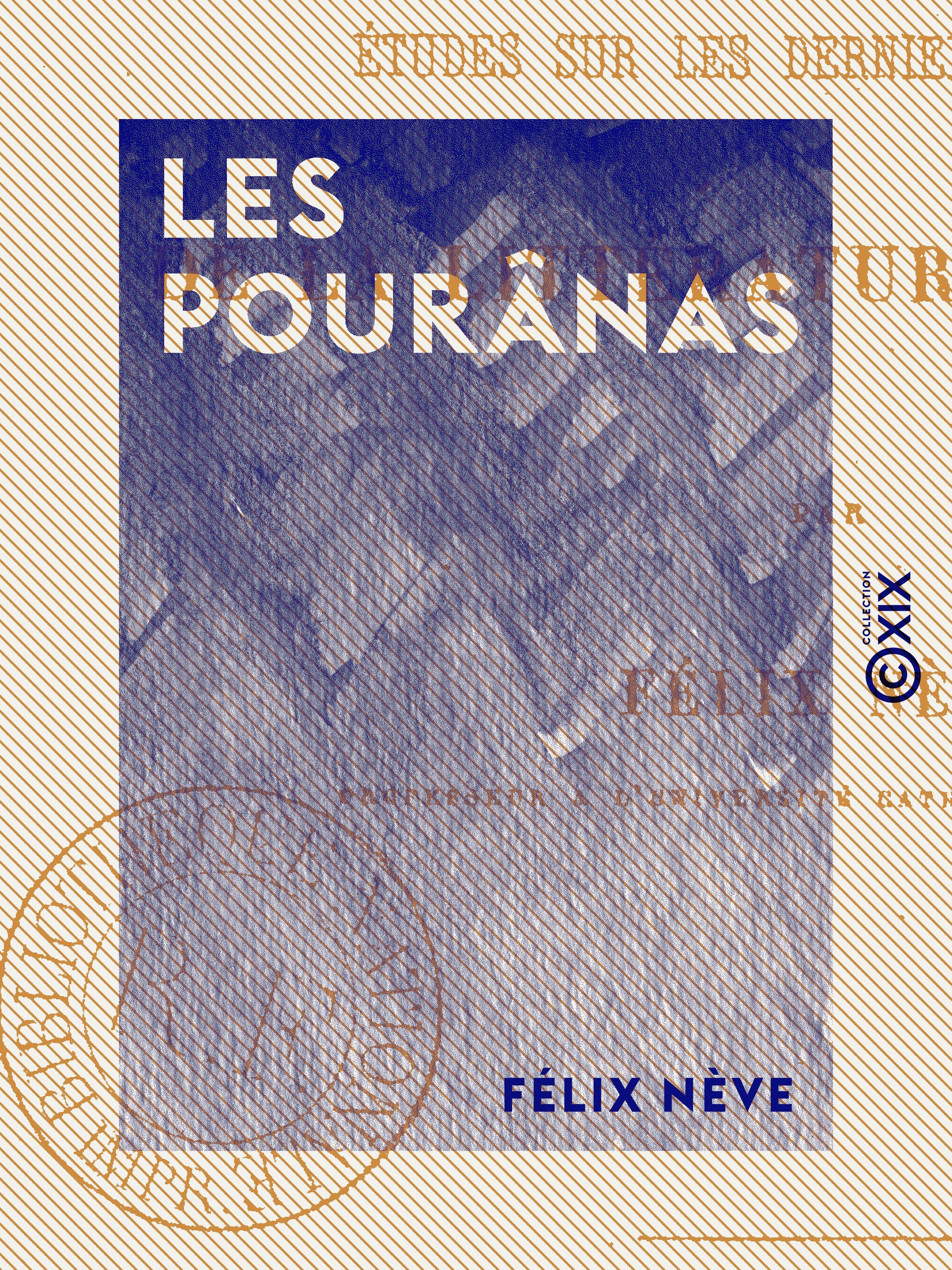 Couverture ebook de Les Pourânas - Études sur les derniers monuments de la littérature sanscrite, de Felix Neve