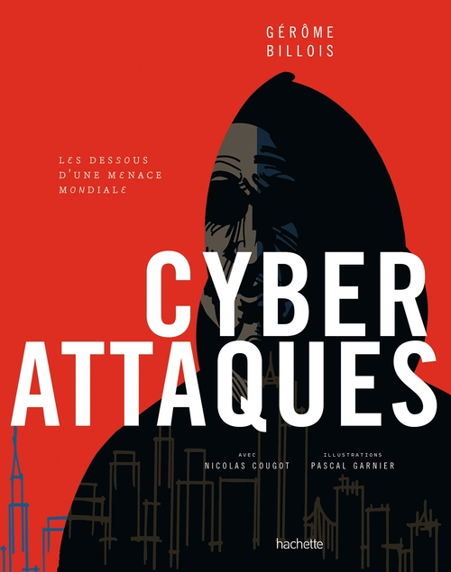 Couverture ebook de Cyberattaques, de Gérôme Billois, Nicolas Cougot