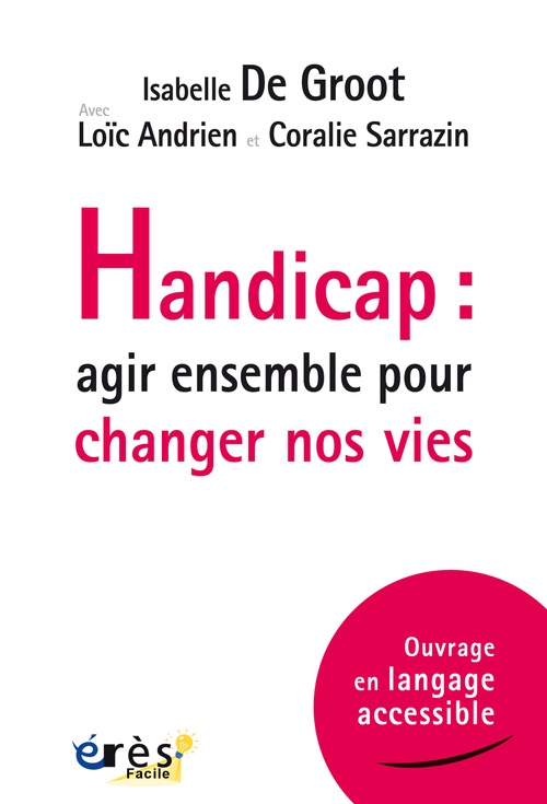 Couverture ebook de Handicap : agir ensemble pour changer nos vies, de Isabelle De Groot, Coralie Sarrazin
