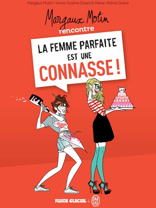 Couverture ebook de Margaux Motin rencontre La femme parfaite est une connasse !, de Anne-Sophie Girard, Marie-Aldine Girard, Margaux Motin