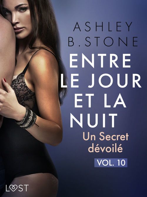 Couverture ebook de Entre le jour et la nuit 10 : Un Secret dévoilé - Une nouvelle érotique, de Ashley B. Stone